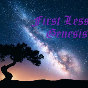 Genesis 1 - First Lesson of the First Sunday of Lent - 2024
